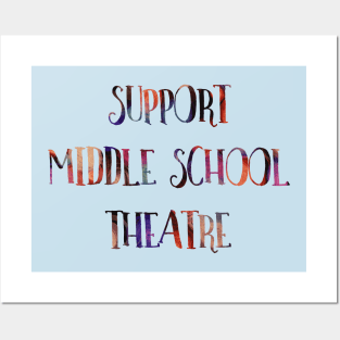 Support Middle School Theatre Posters and Art